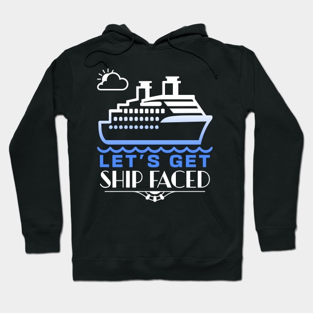 Let's Get Ship Faced Hoodie by BankaiChu